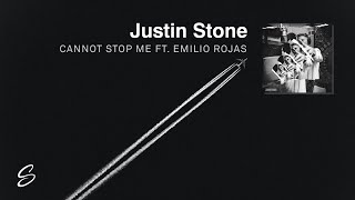 Justin Stone - Cannot Stop Me (ft. Emilio Rojas) (Prod. Syndrome)