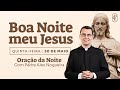 30/05 - Oração da Noite: 