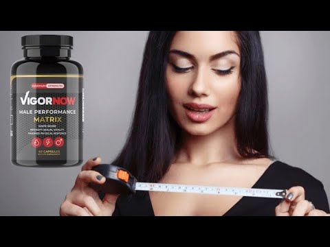 vigornow reviews 2022 - Pros & Cons Of VigorNow male enhancement Pill