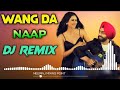 Wang Da Naap Dj Remix Ammy Virk Hard Bass Teri Wang Da Lela Naap Remix Song Dj Neeraj Sopu 2023