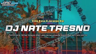 Download lagu DJ NATE TRESNO { VERALIIE } SLOW BASS X JARANAN DOR VIRAL TIK TOK BY KIPLI ID REMIX mp3