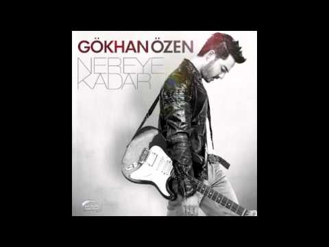 Gökhan Özen - Nereye Kadar