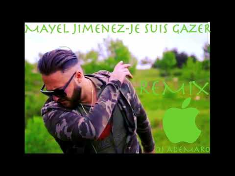 TEMAZO REMIX 2018 - MAYEL JIMENEZ - Je suis Gazer & DJ ADEMARO