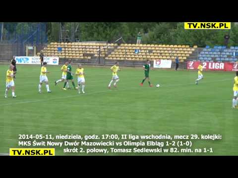 tv.nsk.pl 2014-05-11 MKS Świt Nowy Dwór Mazowiecki - Olimpia Elbląg 1-2 (1-0) bramki skrót 2. połowy