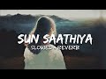 Sun Saathiya Slowed Reverb ABCD 2