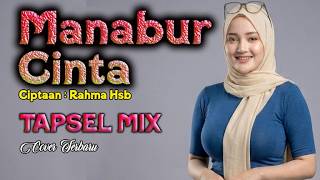 Download lagu MANABUR CINTA REMIX TAPSEL Cover Terbaru Ciptaan : RAHMA HASIBUAN mp3