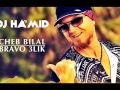 Cheb Bilal Bravo 3Lik 2015 Remix Dj HaMiD 10