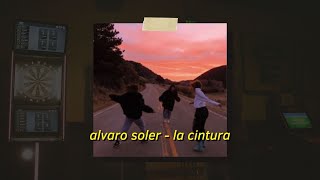 Alvaro Soler - La Cintura (Slowed and Reverb) | porque mi cintura, necesita tu ayuda
