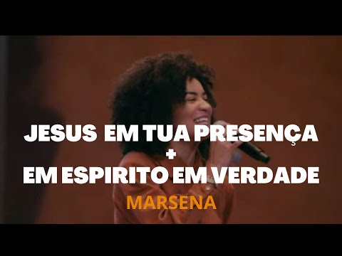 JESUS EM TUA PRESENÇA + EM ESPIRITO EM VERDADE -MARSENA // MOMENTO DE LOUVOR IBAB