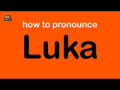 how to pronounce Luka correctly