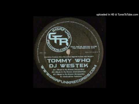 Tommy Who & Dj Westek - Weak In My Knees