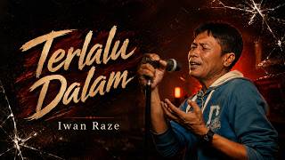 Download lagu Iwan Raze - Terlalu Dalam mp3 Download lagu Iwan Raze - Terlalu Dalam mp3