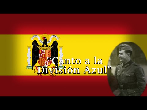 Anthem of the Blue Division - "Canto a la División Azul"