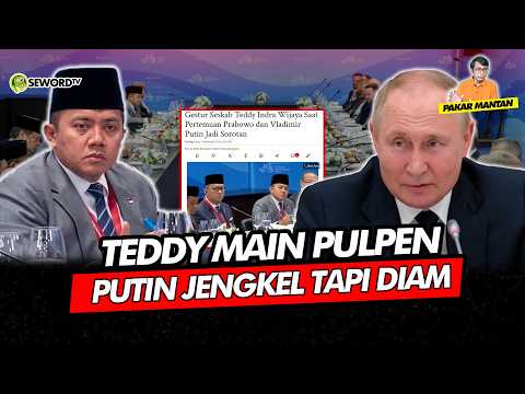 Alifurrahman : TEDDY MAIN PULPEN, PUTIN JENGKEL TAPI DIAM