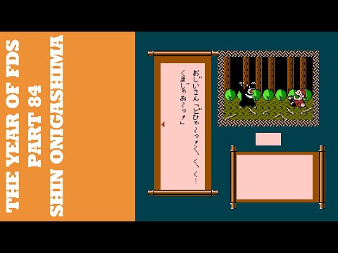 The Year of FDS - Part 84 - Shin Onigashima (鬼ヶ島 前編)