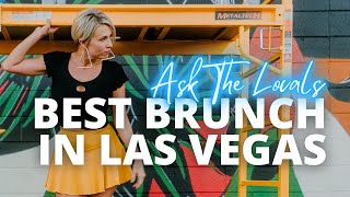 Ask The Locals: BEST BRUNCH In Las Vegas