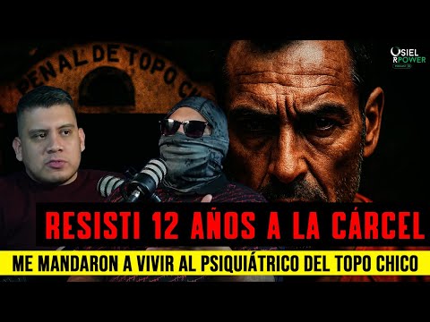 PASE 12 AÑOS EN LA PRISION MAS DURA DE MEXICO / MI VIDA DENTRO DEL MANICOMIO EN EL TOPO  CHICO
