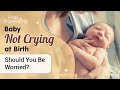 Importance Of Your Baby S First Cry