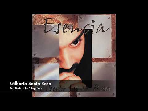 Gilberto Santa Rosa - No Quiero Na' Regalao (Audio)