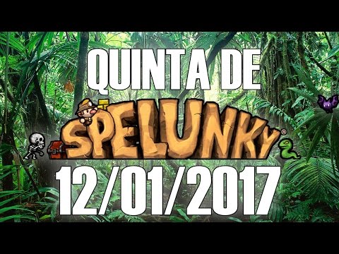 Quinta de Spelunky (12/01/2017)