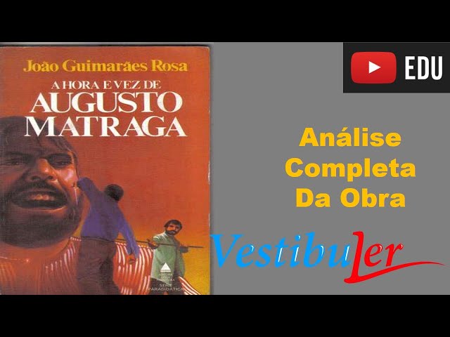 Análise da obra A HORA E A VEZ DE AUGUSTO MATRAGA - Guimarães Rosa