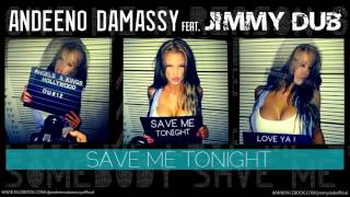 Andeeno Damassy feat. Jimmy Dub - Save me tonight (Original Mix)