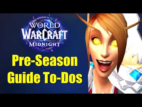 DO THIS NOW! – WoW Midnight: Pre-Season To-Dos Guide