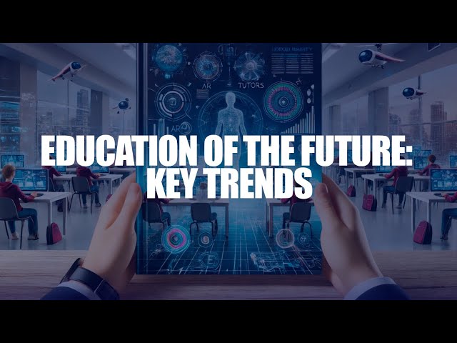 Education of the future: key trends