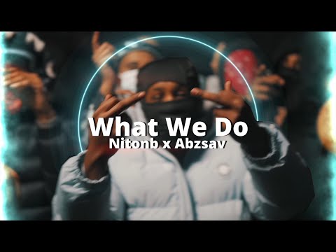 #Northolt Nitonb x Abzsav - What We Do (Music Video)