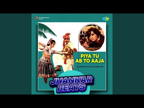 Piya Tu Ab To Aaja - Jhankar Beats