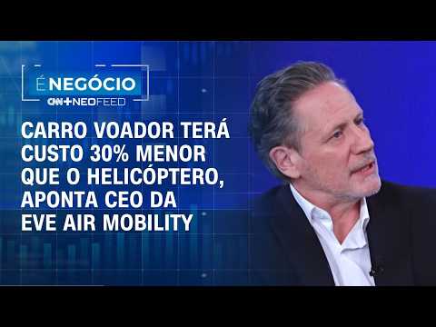 Carro voador da Embraer terá custo até 30% menor que helicóptero; entenda expectativas | É NEGÓCIO