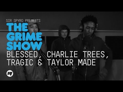 Grime Show: Blessed, Charlie Trees, Tragic & Taylor Made