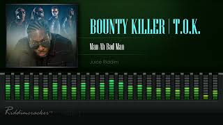 Download lagu Bounty Killer & T. O. K. - Man Ah Bad Man (Juice Riddim) [HD] mp3