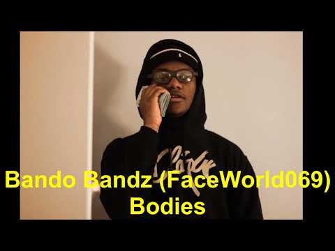 Bando Bandz (FaceWorld069) Bodies