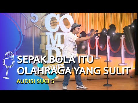 Audisi Stand Up Comedy Yudha: Sepak Bola Itu Olahraga yang Sulit Soalnya... - SUCI 5