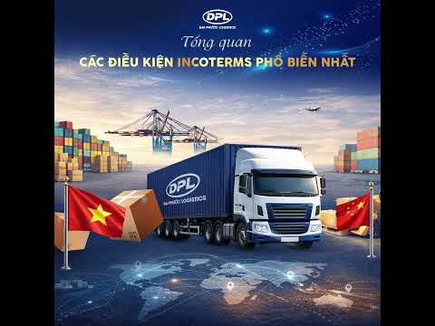 TỔNG QUAN CÁC ĐIỀU KIỆN INCOTERMS PHỔ BIỂN NHẤT (INCOTERMS 2020)