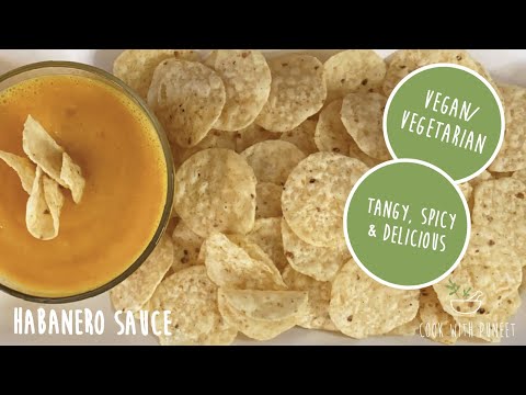 HOW TO MAKE HABANERO SAUCE | Vegan Recipe | The Ultimate Tangy Dip