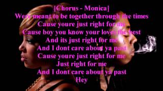 Monica - Just Right For Me ft. Lil Wayne W/ Lyrics