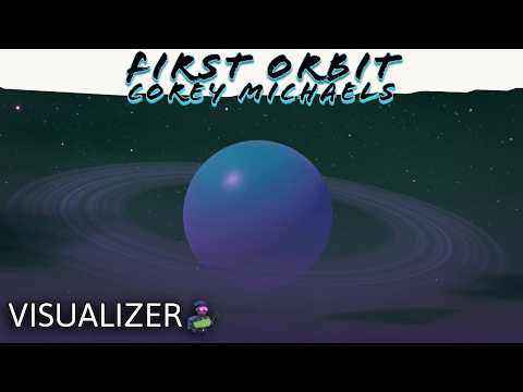 Corey Michaels - First Orbit (Visualizer)