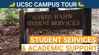 UC Santa Cruz Campus Tour Chapter 12: Student Services & Academic Support
