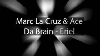 Marc La Cruz & Ace Da Brain - Eriel