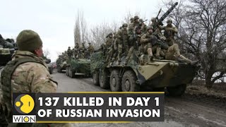 Ukraine: 137 killed in Day 1 of Russian invasion