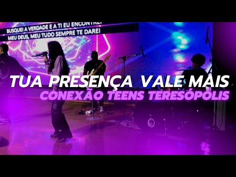 Tua Presença Vale Mais - Mateus Brito - Conexão Teens Teresópolis