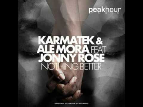 Karmatek & Ale Mora Feat. Jonny Rose - Nothing Better (Original Mix)