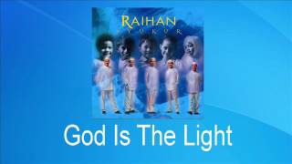 Raihan - God Is The Light