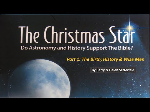 The Christmas Star PART 1: The Birth, History, and Wise Men - Barry Setterfield