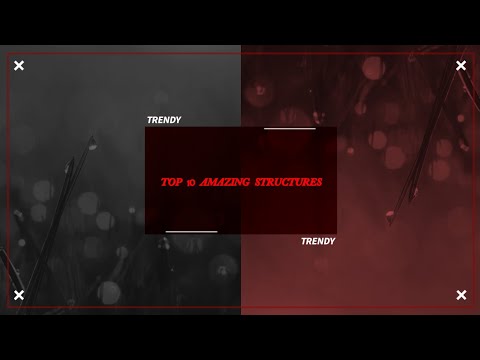 TOP 10 STRUCTURES IN THE WORLD