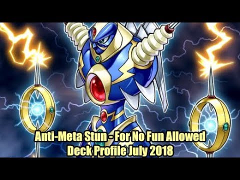 Anti-Meta Stun - For No Fun Allowed - Yugioh Deck Profile July 2018