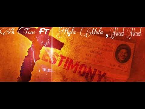 Ak Tone x Kyla Mula x Neesah Neesah-Testimony(Single)
