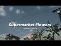 Supermarket flowers | Ed Sheeran (speed up)🎶 | Full Volume🎧